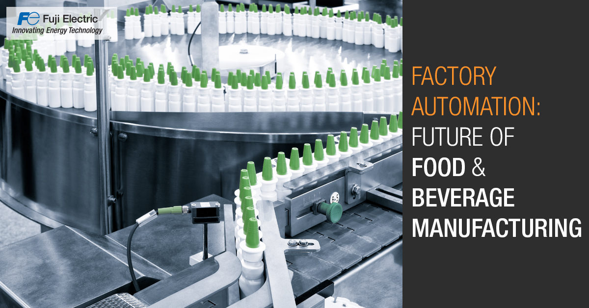 Factory Automation: Future of Food and Beverage Manufacturing