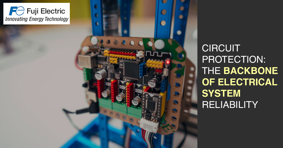 Circuit Protection: The Backbone of Electrical System Reliability