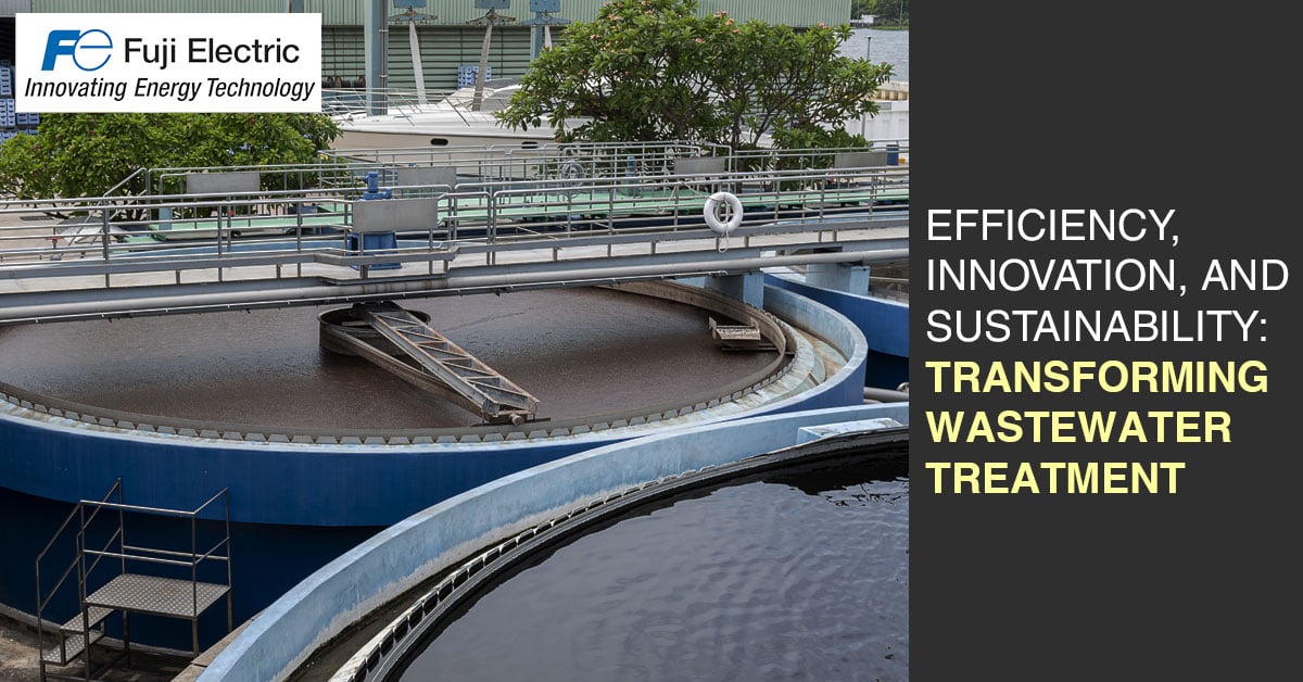 Efficiency, Innovation, and Sustainability: Transforming Wastewater Treatment